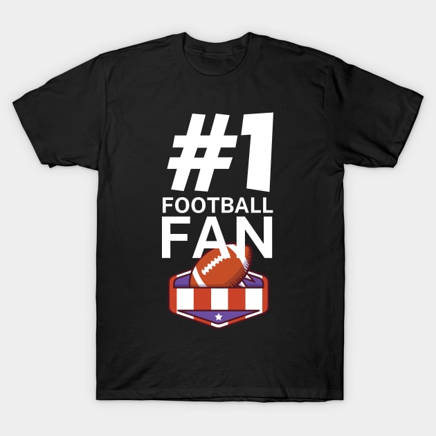 #1 Football fan T-Shirt by maxcode